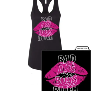 A Bad ass boss bitch cloth with lips designs